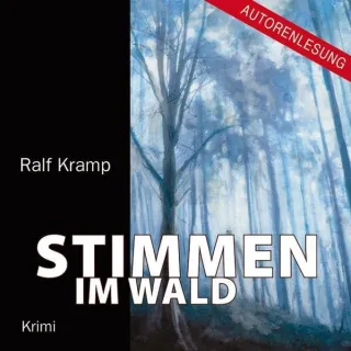 Stimmen im Wald: Ein Krimi aus der Eifel (6:24 Stunden ungekürzte Lesung)