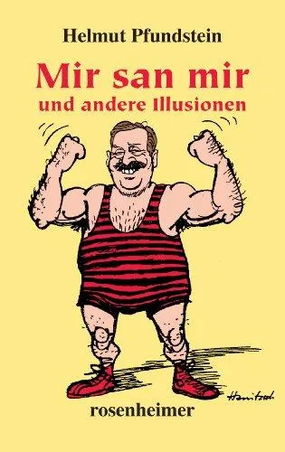 Mir san mir. und andere Illusionen