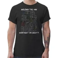 Shirtracer T-Shirt Welchen Teil von Mathe Physik Rechnen verstehst du nicht I Geschenk Ma Lehrer