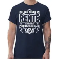 Shirtracer T-Shirt Ich bin nicht in Rente ich bin ein Professioneller Opa Rentner Rente