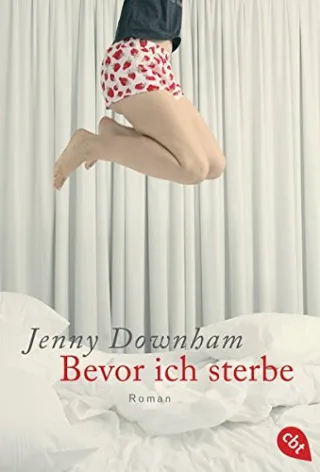 Bevor ich sterbe: Roman [Taschenbuch] [2010] Downham Jenny Arz Astrid