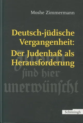 Deutsch-jüdische Vergangenheit: Der Judenhaß als Herausforderung