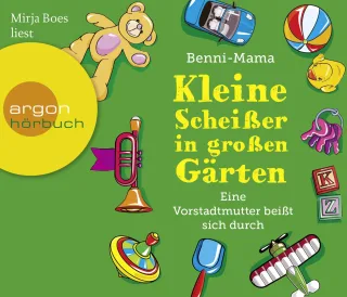 Kleine Scheißer in großen Gärten: Eine Vorstadtmutter schlägt sich durch [Audio CD] [2015] Benni-Mama Boes Mirja