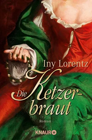 Die Ketzerbraut: Roman [Taschenbuch] [2011] Lorentz Iny