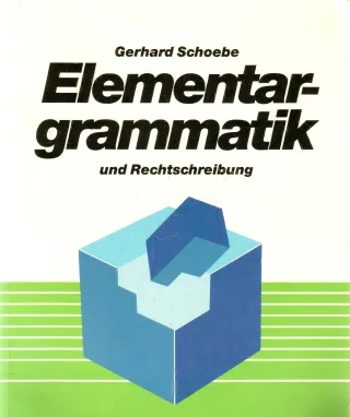 Elementargrammatik und Rechtschreibung