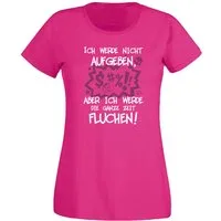 G-graphics T-Shirt Ich werde nicht aufgeben, aber ich werde die ganze Zeit fluchen! Slim-fit Damen T-Shirt mit trendigem Frontprint