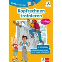 Klett Die Mathe-Helden: Kopfrechnen trainieren 3. Klasse / diverse