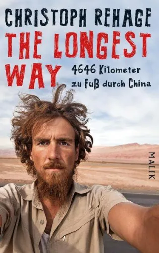 The Longest Way: 4646 Kilometer zu Fuß durch China