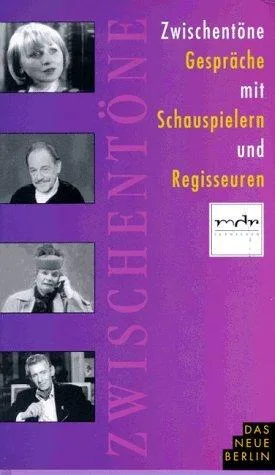 Zwischentöne. Gespräche mit Schauspielern und Regisseuren