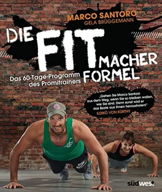 Die Fitmacher-Formel: Das 60-Tage-Programm des Promitrainers -  Ganz ohne Geräte [Broschiert] [2014] Santoro Marco Brüggemann Gela