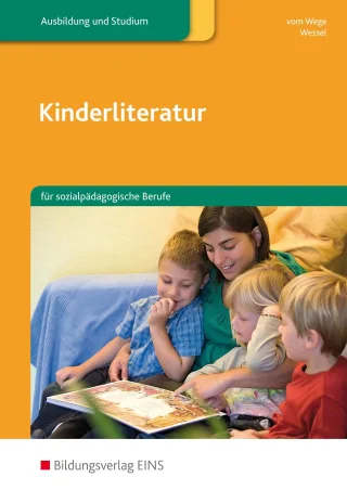 Kinderliteratur: für sozialpädagogische Berufe: Schülerband [Taschenbuch] [2013] Brigitte vom Wege Mechthild Wessel