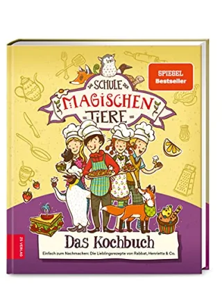 Die Schule der magischen Tiere ? Das Kochbuch: Einfach zum Nachmachen: Die Lieblingsrezepte von Rabbat Henrietta & Co.