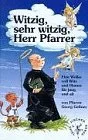 Witzig sehr witzig Herr Pfarrer