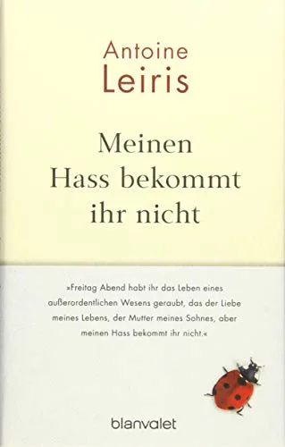 Meinen Hass bekommt ihr nicht: Freitag Abend habt ihr das Leben eines außerordentlichen Wesens geraubt das der Liebe meines Lebens der Mutter meines Sohnes aber meinen Hass bekommt ihr nicht."
