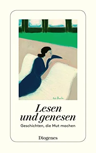 Lesen und genesen: Geschichten die Mut machen (detebe)