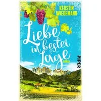 Liebe in bester Lage / Kerstin Wiedemann, Ein sommerlicher Liebesroman in Südtirol