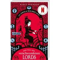 Enola Holmes: Der Fall des verschwundenen Lords / Nancy Springer