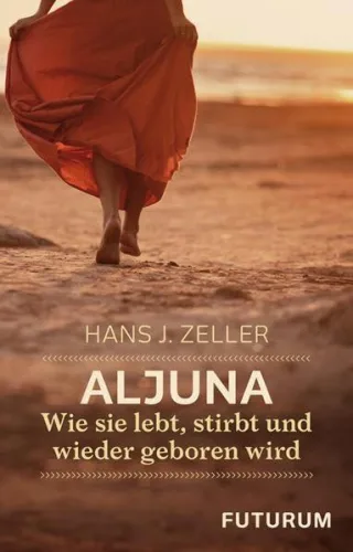 Aljuna: Wie sie lebt stirbt und wieder geboren wird