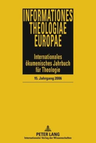 Informationes Theologiae Europae: Internationales Okumenisches Jahrbuch Fur Theologie