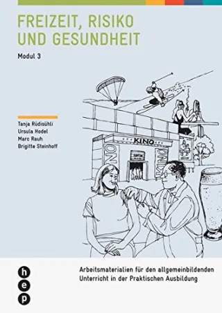 Freizeit Risiko und Gesundheit: Arbeitsmaterialien für den allgemeinbildenden Unterricht in der Praktischen Ausbildung | Modul 3