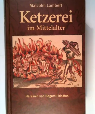 Ketzerei im Mittelalter. Häresien von Bogumil bis Hus