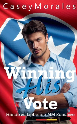 Winning His Vote: Eine Feinde-zu-Liebhaber mm-Romanze (Nashville)