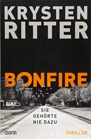 Bonfire ? Sie gehörte nie dazu: Thriller
