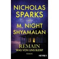 Remain – Was von uns bleibt / Nicholas Sparks, M. Night Shyamalan