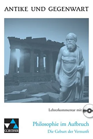Antike und Gegenwart / Lehrerkommentar: Lateinische Texte zur Erschließung europäischer Kultur / zu Philosophie im Aufbruch