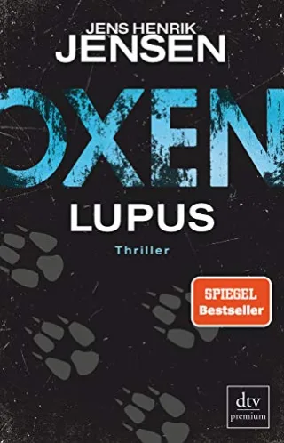 Oxen. Lupus: Thriller (Niels-Oxen-Reihe Band 4)