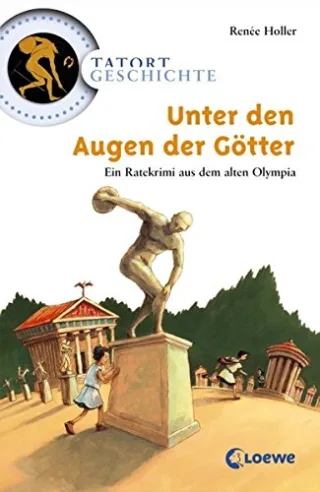 Unter den Augen der Götter: Ein Ratekrimi aus dem alten Olympia (Tatort Geschichte)