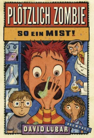 Plötzlich Zombie - So ein Mist! (Baumhaus Verlag)