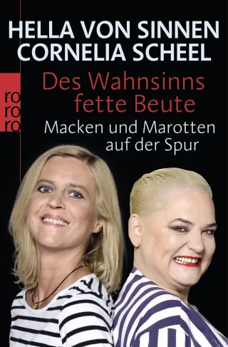 Des Wahnsinns fette Beute: Macken und Marotten auf der Spur [Taschenbuch] [2011] Hella von Sinnen Cornelia Scheel Bastian Pastewka Dirk Bach Senta Berger
