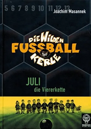 Juli die Viererkette: Die Wilden Fußballkerle Bd. 4