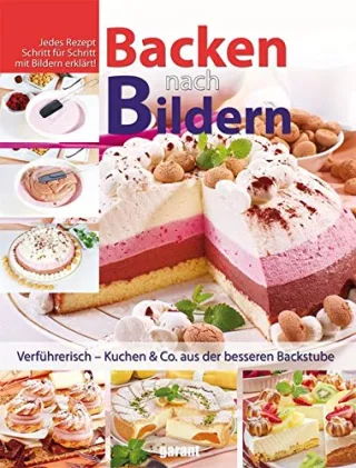 Backen nach Bildern [Gebundene Ausgabe] [2012] -