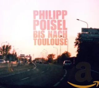 Bis nach Toulouse [Audio CD] PoiselPhilipp