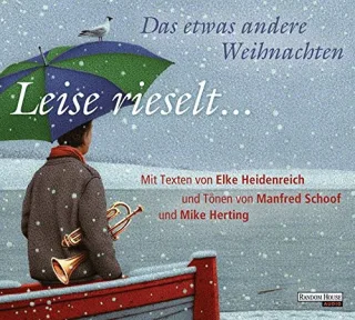 Leise rieselt ... - Das etwas andere Weihnachten: mit Texten von Elke Heidenreich und Tönen von Manfred Schoof und Mike Herting [Audio CD] [2011] Heidenreich Elke Schoof Manfred