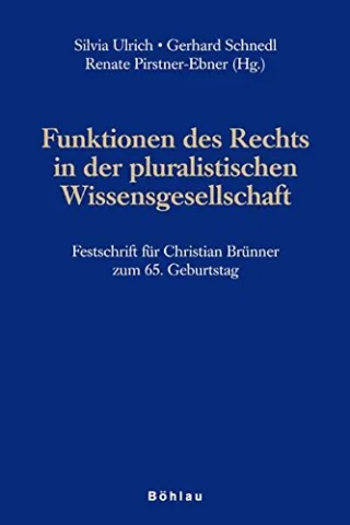Funktionen des Rechts in der pluralistischen Wissensgesellschaft: Festschrift für Christian Brünner zum 65. Geburtstag (Studien zu Politik und Verwaltung)