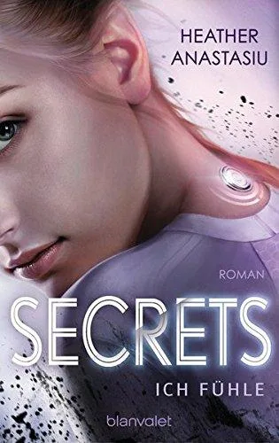 Secrets - Ich fühle: Roman [Taschenbuch] [2014] Anastasiu Heather Woicke Katharina