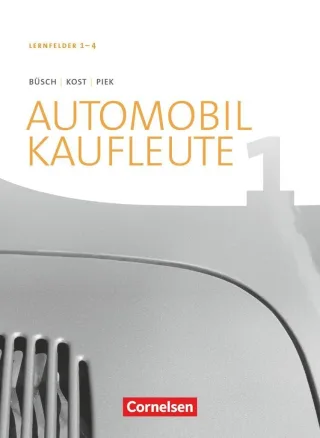 Automobilkaufleute - Neubearbeitung / Band 1: Lernfelder 1-4 - Fachkunde