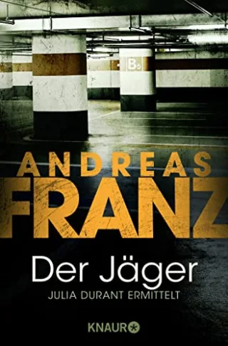 Der Jäger: Julia Durants 4. Fall (Julia Durant ermittelt)