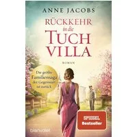 Rückkehr in die Tuchvilla / Anne Jacobs, Roman