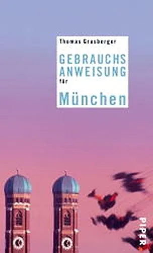 Gebrauchsanweisung für München [Taschenbuch] [2002] Grasberger Thomas