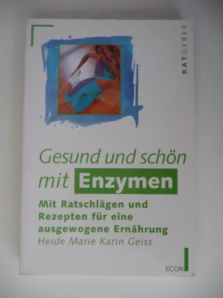 Gesund und schön mit Enzymen. Mit Hinweisen zur Enzym-Diät