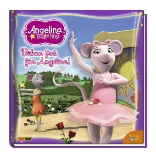 Angelina Ballerina Geschichtenbuch Bd. 1: Bühne frei für Angelina