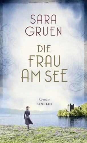 Die Frau am See [Gebundene Ausgabe] [2015] Gruen Sara Längsfeld Sabine Rahn Marie