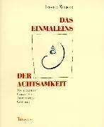Das Einmaleins der Achtsamkeit [Gebundene Ausgabe] [2002] Wilker Jessica