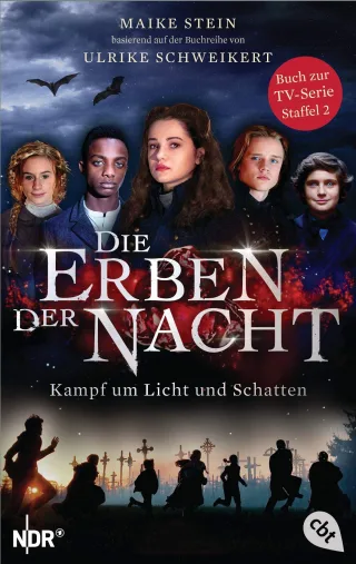 Die Erben der Nacht - Kampf um Licht und Schatten: Das Buch zum großen TV-Serienhighlight (Die Erben der Nacht ? Die Filmbuch-Reihe Band 2)