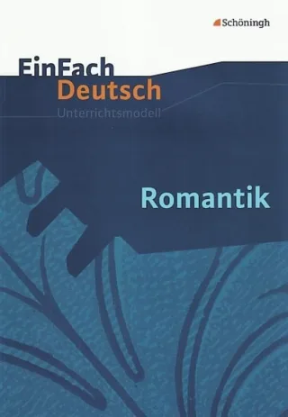 EinFach Deutsch Unterrichtsmodelle: Romantik: Gymnasiale Oberstufe [Taschenbuch] [2004] Apel Markus