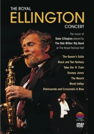 The Bob Wilber Big Band - The Royal Ellington Concert